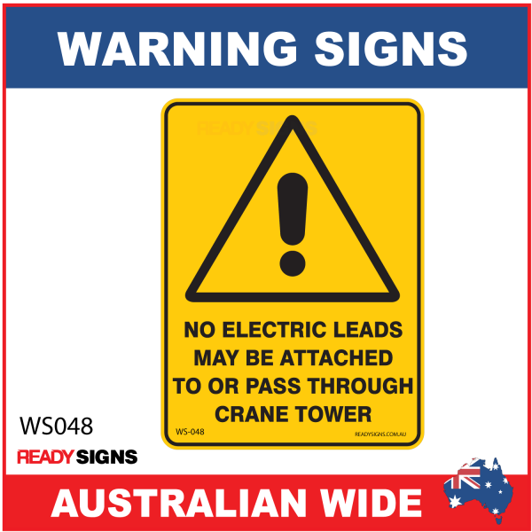Warning Sign - WS048 - NO ELECTRIC LEADS MAY BE ATTACHED TO OR PASS THROUGH CRANE TOWER 